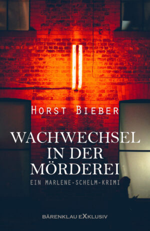 Horst Bieber – Wachwechsel in der Mörderei – Ein Marlene-Schelm-Krimi (eBook)