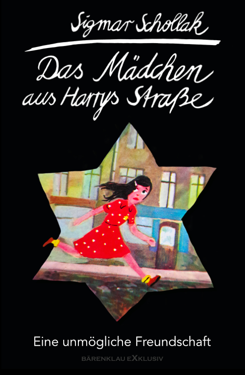 Sigmar Schollak – Das Mädchen aus Harrys Straße – Eine unmögliche Freundschaft (eBook)