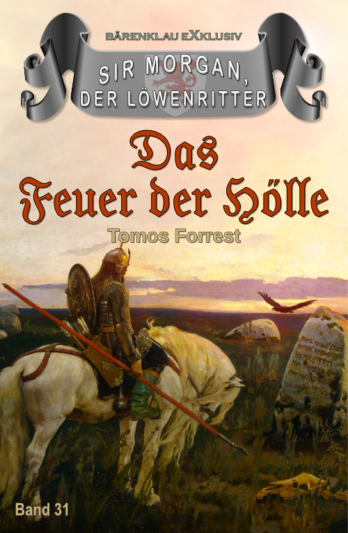 Tomos Forrest – Sir Morgan, der Löwenritter Band 31: Das Feuer der Hölle (eBook)