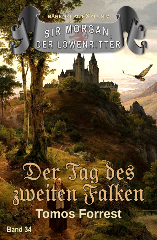 Tomos Forrest – Sir Morgan, der Löwenritter Band 34: Der Tag des zweiten Falken (eBook)