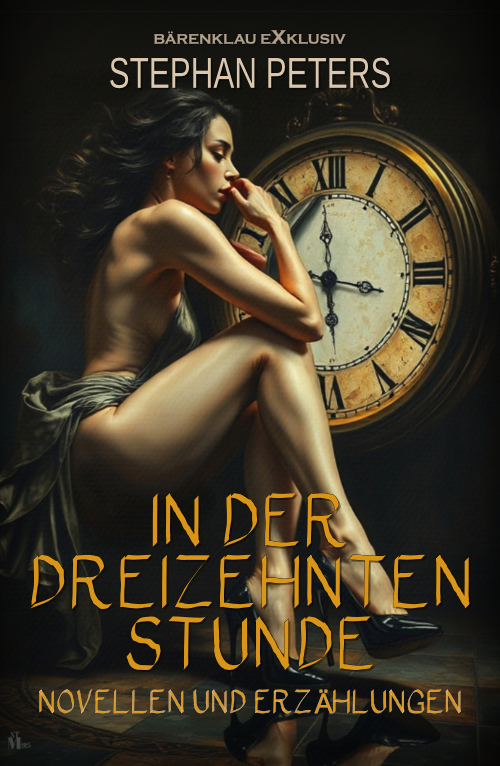 Stephan Peters - In der Dreizehnten Stunde – Novellen und Erzählungen (eBook)