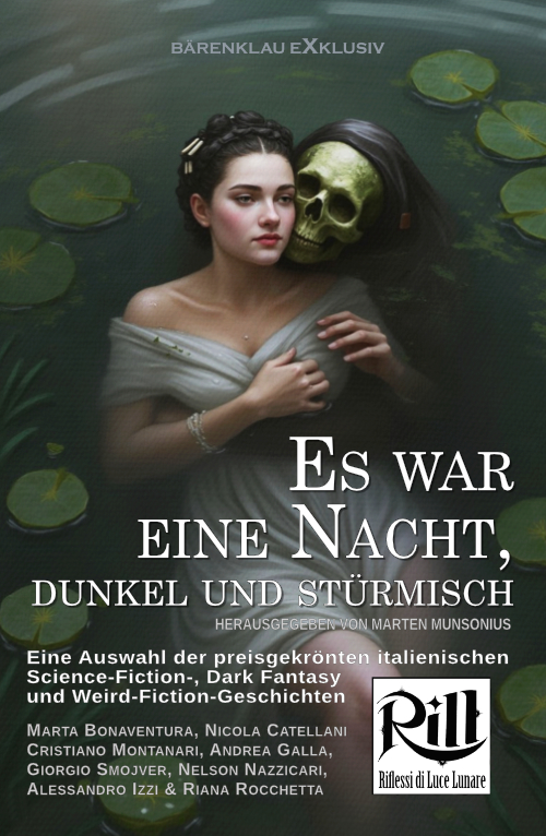 Es war eine Nacht, dunkel und stürmisch: Eine Auswahl der preisgekrönten italienischen Science-Fiction-, Dark Fantasy- und Weird-Fiction-Geschichten
