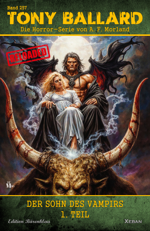 Tony Ballard - Reloaded, Band 257: Der Sohn des Vampirs, 1. Teil: Die große Horror-Serie!