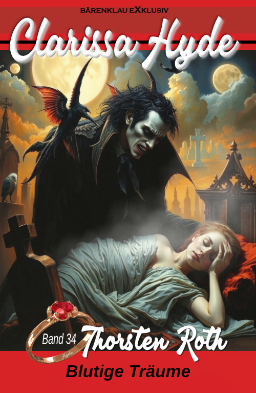 Thorsten Roth - Clarissa Hyde: Band 34 – Blutige Träume (eBook)