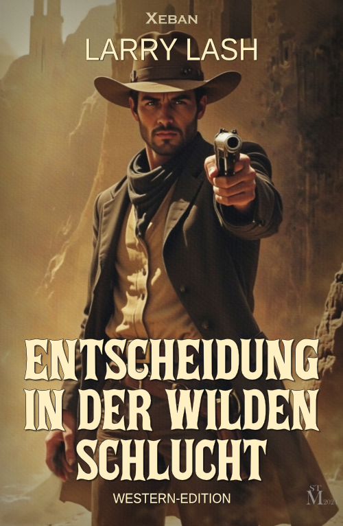 Larry Lash  – Entscheidung in der wilden Schlucht – Western-Edition (eBook)