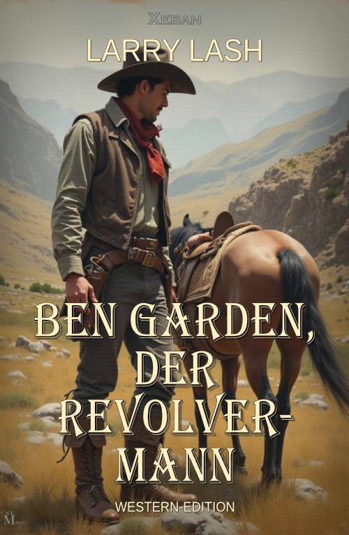 Larry Lash  – Ben Garden, der Revolvermann – Western-Edition (eBook)