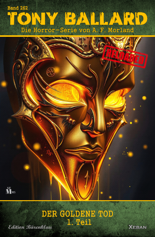 Tony Ballard - Reloaded, Band 262: Der goldene Tod, 1. Teil: Die große Horror-Serie!
