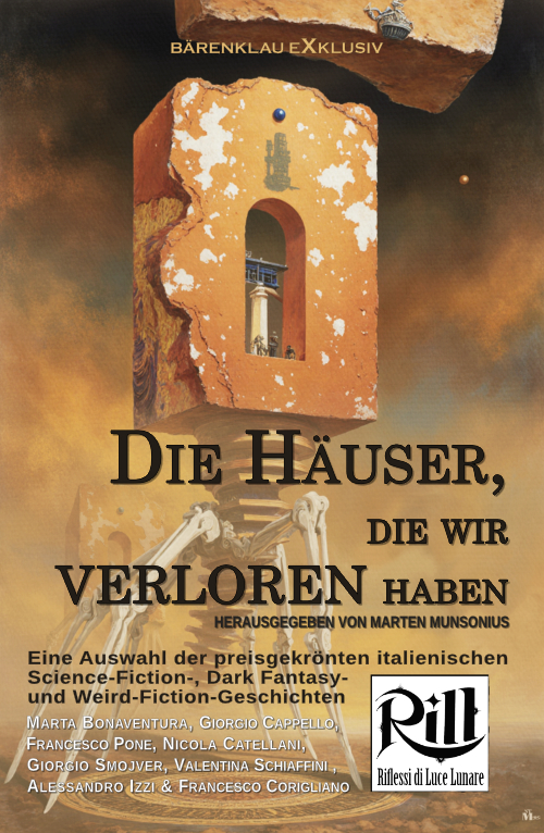 Die Häuser, die wir verloren haben: Eine Auswahl der preisgekrönten italienischen Science-Fiction-, Dark Fantasy- und Weird-Fiction-Geschichten (eBook)