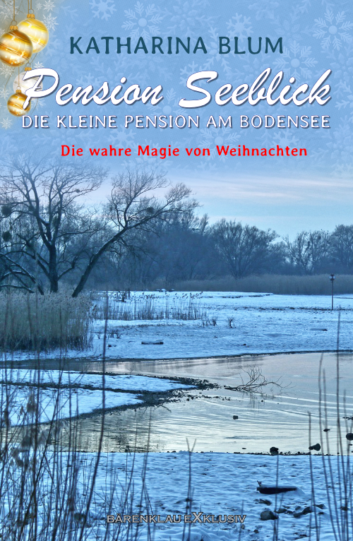Katharina Blum – Pension Seeblick: Die kleine Pension am Bodensee – Die wahre Magie von Weihnachten (eBook)