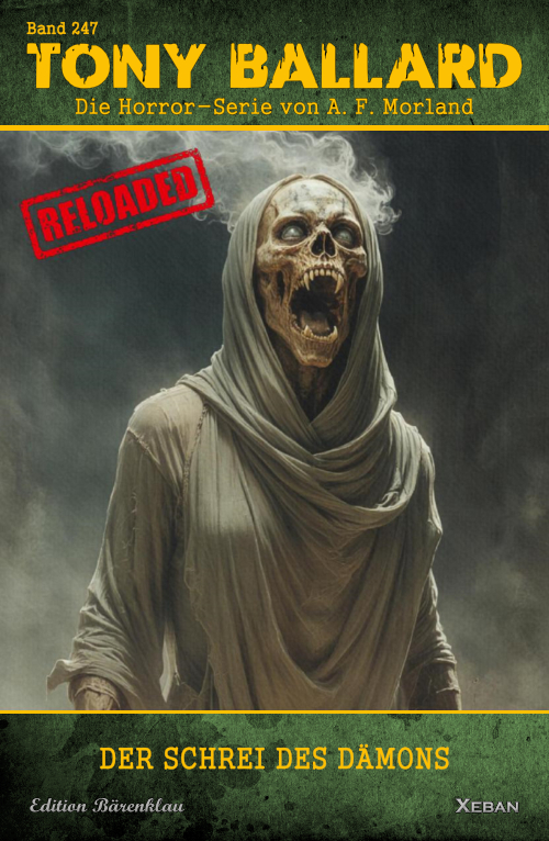 Tony Ballard - Reloaded, Band 247: Der Schrei des Dämons: Die große Horror-Serie! (eBook)