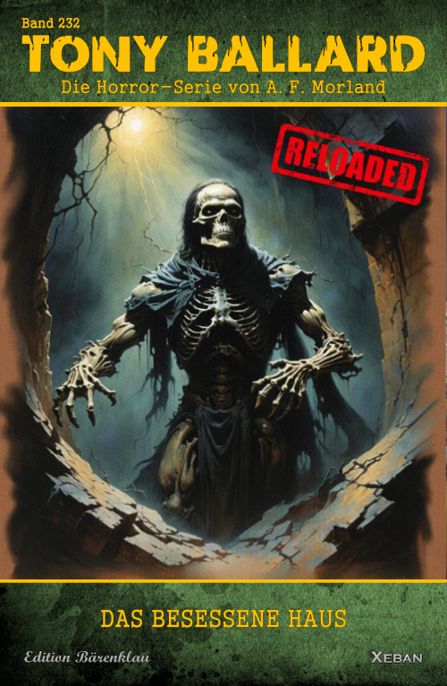 Tony Ballard - Reloaded, Band 232: Das besessene Haus: Die große Horror-Serie!