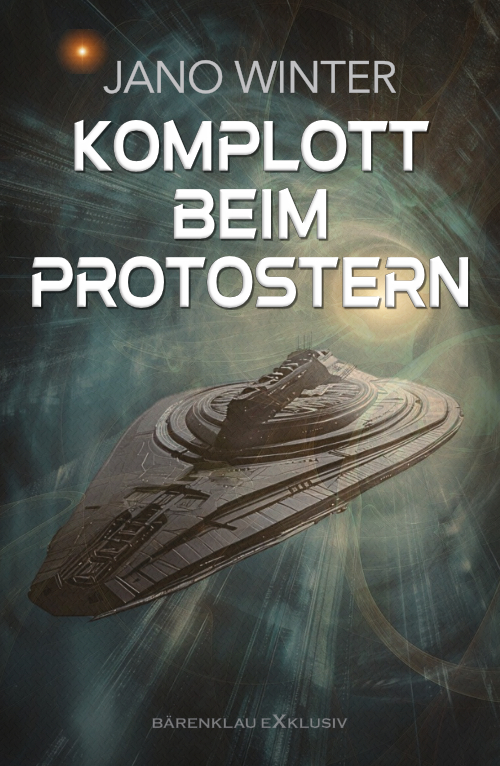 Jano Winter – Komplott beim Protostern (eBook)