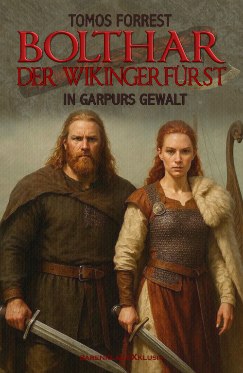 Tomos Forrest – Bolthar, der Wikingerfürst: In Garpurs Gewalt (eBook)