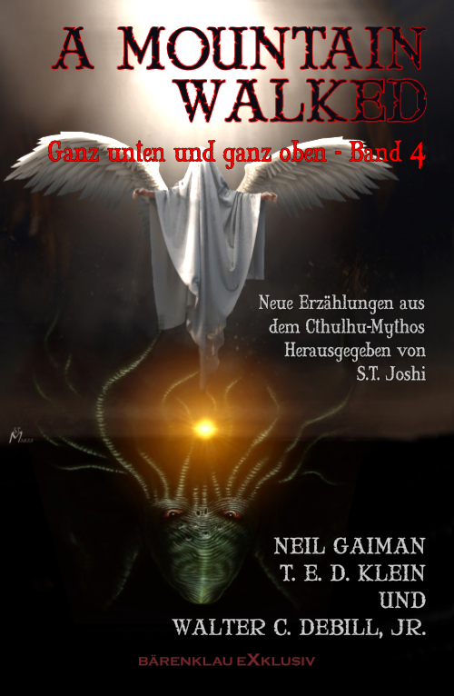 S. T. Joshi – A MOUNTAIN WALKED – Ganz unten und ganz oben, Band 4