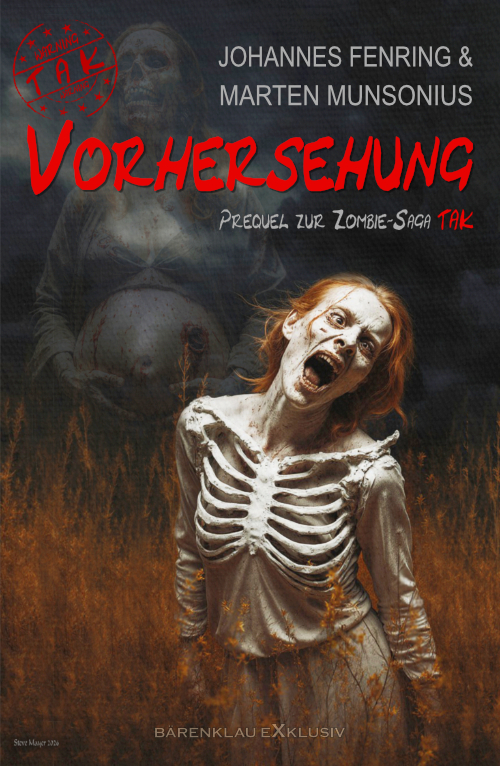Marten Munsonius / Johannes Fenring - TAK-Die Zombie-Saga – Vorhersehung: Prequel zur Zombie-Saga TAK (eBook)