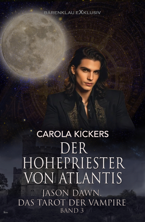 Carola Kickers – Jason Dawn – Das Tarot der Vampire, Band 3: Der Hohepriester von Atlantis (eBook)