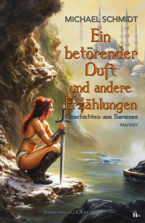 Michael Schmidt - Ein betörender Duft und andere Erzählungen: Geschichten aus Saramee (eBook)
