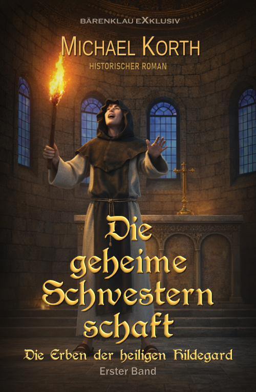 Michael Korth – Die Erben der heiligen Hildegard, 1. Band: Die geheime Schwesternschaft (eBook)